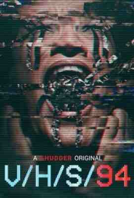【致命录像带94 】 2021美国最新上映恐怖大作 V/H/S 94 (.)豆瓣评分：6.2 . 