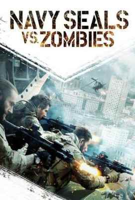 海豹部队大战僵尸Navy Seals vs Zombies (2015)豆瓣评分：5.3 . 