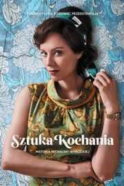 波兰爱经 (2017)SZTUKA KOCHANIA. HISTORIA MICHALINY WISŁOCKIEJ (2017)豆瓣评分：7.2 · 