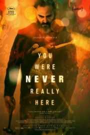 你从未在此 2017 豆瓣7 You Were Never Really Here （2017） 