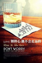 别担心，他不会走远的/ 笑画人生/近人勿念DON'T WORRY，HE WON'T GET FAR ON FOOT (2018)豆瓣评分：5.9 · 