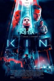 同族/天煞重炮/家族/亲戚 KIN (2018)豆瓣评分：5.2 美国2018年最新好莱坞科幻动作巨制 