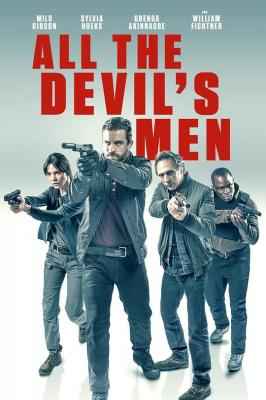 所有邪佞之人/恶魔突袭队 ALL THE DEVIL’S MEN (2018) 豆瓣6.2 