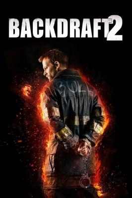 回火2 BACKDRAFT 2 (2019) 