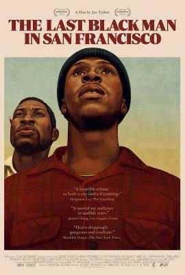 旧金山的最后一个黑人/何处是吾家 THE LAST BLACK MAN IN SAN FRANCISCO (2019) 豆瓣6.8 