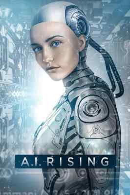 人工性智能/智能崛起/爱上太空女神 A.I. RISING (2018) 豆瓣5.1 