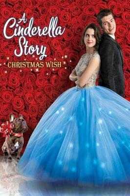灰姑娘的故事：圣诞愿望 A CINDERELLA STORY: CHRISTMAS WISH (2019) 