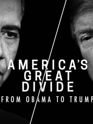 美利坚大分裂：从奥巴马到特朗普 AMERICA’S GREAT DIVIDE: FROM OBAMA TO TRUMP (2020) 豆瓣8.4 