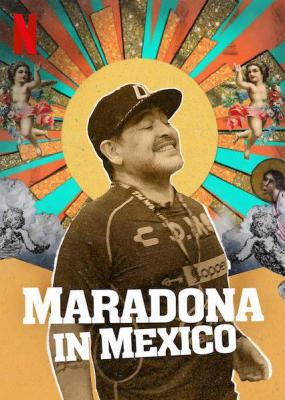 马拉多纳在锡那罗亚 MARADONA EN SINALOA (2019) 豆瓣8.0 
