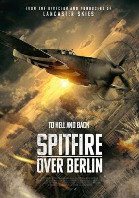 喷火战斗机在柏林 SPITFIRE OVER BERLIN‎ (2022) 正式版 