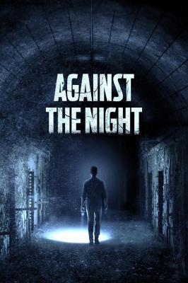 夜幕降临/对抗黑夜 AGAINST THE NIGHT (2017) 豆瓣3.3 