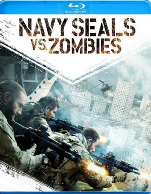 海豹突击队大战僵尸 NAVY SEALS VS. ZOMBIES‎ (2015) 